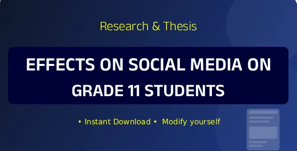 Effects of Social Media on Grade 11 Students – Research & Thesis Resource